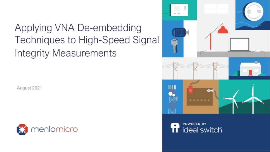 VNA De-embedding Techniques for Signal Integrity measurement MEMS switch